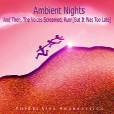 Ambient Nights: And Then, The Voices Screamed, Run! (But It Was Too Late) mp3 Compilation by Various Artists