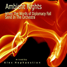 Ambient Nights: When the Words of Diplomacy Fail Send in the Orchestra mp3 Compilation by Various Artists