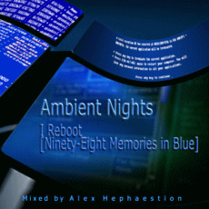 Ambient Nights: I Reboot (Ninety-Eight Memories in Blue) mp3 Compilation by Various Artists