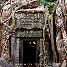 Ambient Nights: Ethni-City - Oushie Enters the City mp3 Compilation by Various Artists