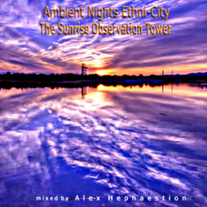 Ambient Nights: Ethni-City - The Sunrise Observation Tower mp3 Compilation by Various Artists