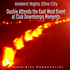 Ambient Nights: Ethni-City - Oushie Attends the East West Event at Club Downtempo Memento mp3 Compilation by Various Artists