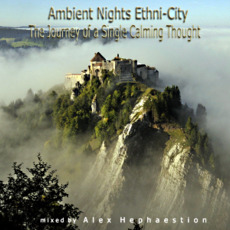 Ambient Nights: Ethni-City - The Journey of a Single Calming Thought mp3 Compilation by Various Artists
