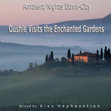 Ambient Nights: Ethni-City - Oushie Visits the Enchanted Gardens mp3 Compilation by Various Artists