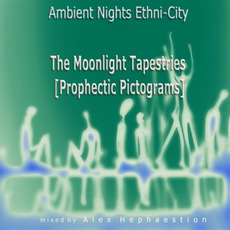 Ambient Nights: Ethni-City - The Moonlight Tapestries (Prophectic Pictograms) mp3 Compilation by Various Artists