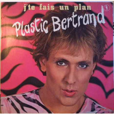 J'te fais un plan mp3 Album by Plastic Bertrand