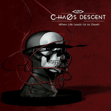 When Life Leads Us to Death mp3 Album by Chaos Descent