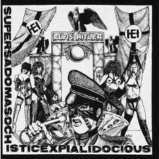 Supersadomasochisticexpialidocious mp3 Album by Elvis Hitler