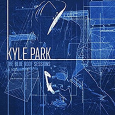 The Blue Roof Sessions mp3 Album by Kyle Park