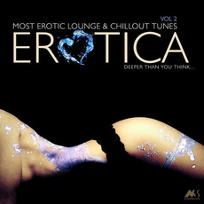 Erotica, Vol. 2: Most Erotic Lounge & Chillout Tunes mp3 Compilation by Various Artists