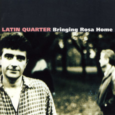 Bringing Rosa Home mp3 Album by Latin Quarter
