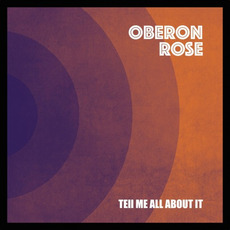 Tell Me All About It mp3 Album by Oberon Rose
