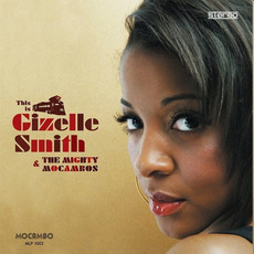 This Is Gizelle Smith & The Mighty Mocambos mp3 Album by Gizelle Smith & The Mighty Mocambos