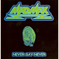 Never Say Never mp3 Album by Mad Max