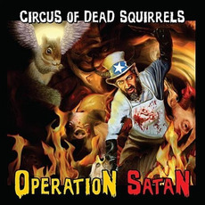 Operation Satan mp3 Album by Circus of Dead Squirrels
