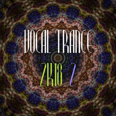 Vocal Trance 2k18, Vol.2 mp3 Compilation by Various Artists