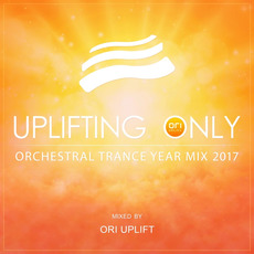 Uplifting Only: Orchestral Trance Year Mix 2017 mp3 Compilation by Various Artists
