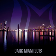 Dark Miami 2018 mp3 Compilation by Various Artists