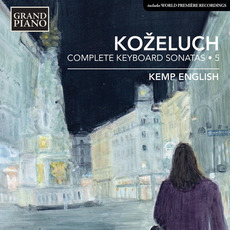 Koželuch: Complete Keyboard Sonatas, Vol. 5 mp3 Album by Kemp English