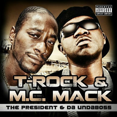 The President & Da Undaboss mp3 Album by T-Rock & M.C. Mack