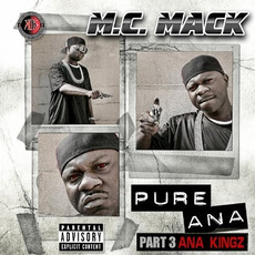 Pure Ana, Part 3: Ana Kingz mp3 Album by M.C. Mack