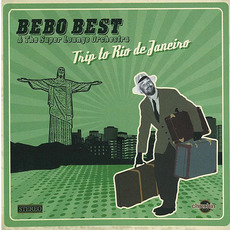 Trip To Rio De Janeiro mp3 Album by Bebo Best & The Super Lounge Orchestra