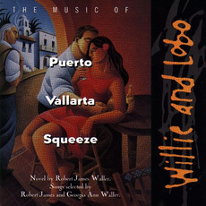 Puerto Vallarta Squeeze mp3 Album by Willie & Lobo