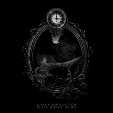 Black Mirror Hours mp3 Album by Chaos Invocation