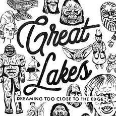 Dreaming Too Close to the Edge mp3 Album by Great Lakes