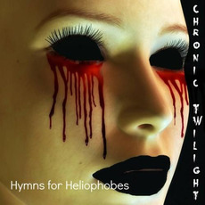 Hymns For Heliophobes mp3 Album by Chronic Twilight