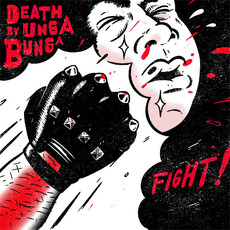 Fight! mp3 Album by Death by Unga Bunga
