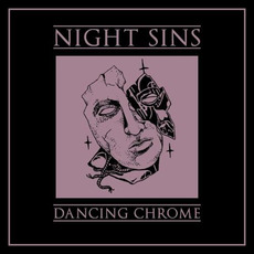 Dancing Chrome mp3 Album by Night Sins