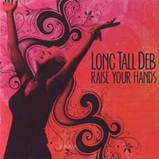 Raise Your Hands mp3 Album by Long Tall Deb