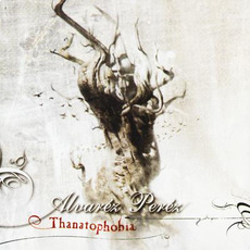 Thanatophobia mp3 Album by Alvaréz Peréz