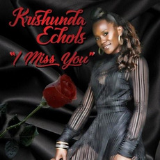 I Miss You mp3 Album by Krishunda Echols