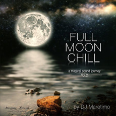 Full Moon Chill, Vol.2: A Magical Sound Journey mp3 Compilation by Various Artists