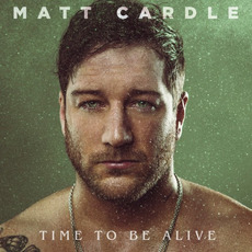 Time To Be Alive mp3 Album by Matt Cardle