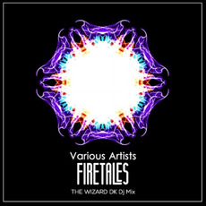 Firetales: The Wizard Dk Dj Mix mp3 Compilation by Various Artists