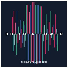 Build A Tower mp3 Album by The Slow Readers Club