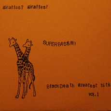 SUPERBASS!!!! (Black Death greatest hits vol. 1) mp3 Album by Giraffes? Giraffes!