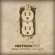 Happy Mistakes: Unplugged mp3 Album by Heffron Drive
