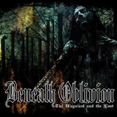 The Wayward and the Lost mp3 Album by Beneath Oblivion