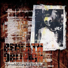 From Man to Dust mp3 Album by Beneath Oblivion