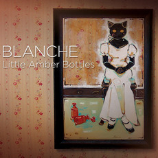 Little Amber Bottles mp3 Album by Blanche