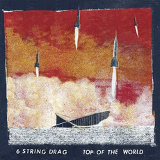 Top of the World mp3 Album by 6 String Drag