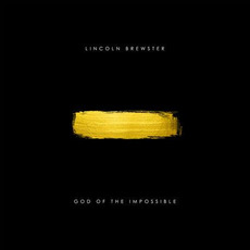 God of the Impossible (Deluxe Edition) mp3 Album by Lincoln Brewster
