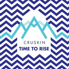 Time To Rise mp3 Album by Cruskin