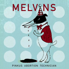 Pinkus Abortion Technician mp3 Album by Melvins