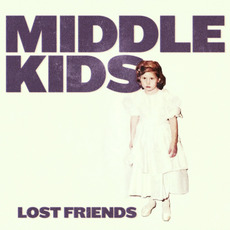 Lost Friends mp3 Album by Middle Kids