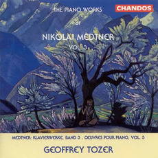 The Piano Works of Nikolai Medtner, Volume 3 mp3 Artist Compilation by Nikolai Medtner
